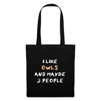 I Like Owls And Maybe 3 People Eulenfan Spruch - Stoffbeutel - Schwarz - Vorne