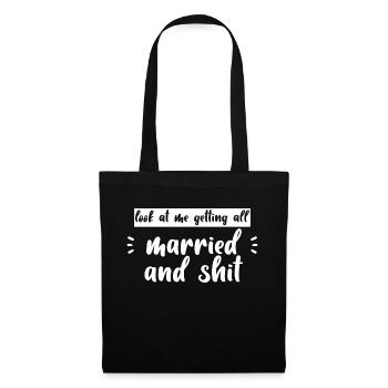 Look At Me Getting All Married And Shit 3 - Stoffbeutel - Schwarz - Vorne