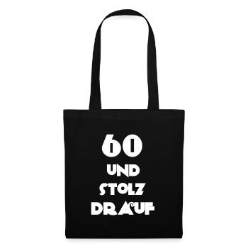 schenken, 60 und stolz drauf - Stoffbeutel - Schwarz - Vorne