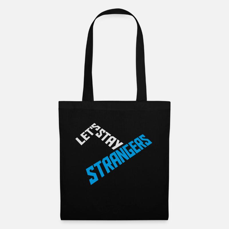 lets stay strangers Zitat - Stoffbeutel - Schwarz