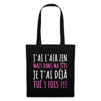 J'ai l' air zen humour femme cadeau phrase drôle - Sac en tissu - noir - Devant