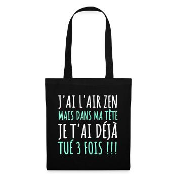 J'ai l' air zen humour phrase drôle cadeau homme - Sac en tissu - noir - Devant