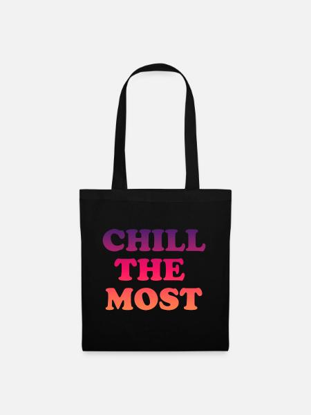 Chill the Most - Stoffbeutel - Schwarz