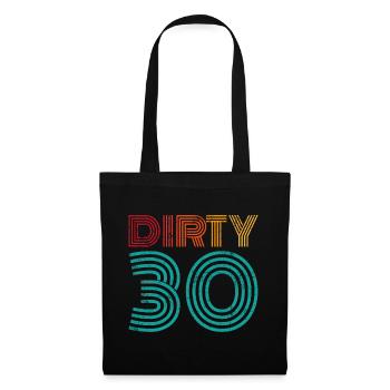 Dirty 30 30th Birthday Gift - Tote Bag - black - Front