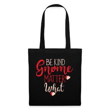 Be Kind Gnome Matter What - Tote Bag - black - Front