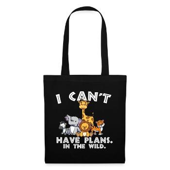 I cant have plans in the wild Design for a - Stoffbeutel - Schwarz - Vorne