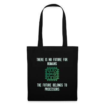 There is no future for humans - Tote Bag - black - Front