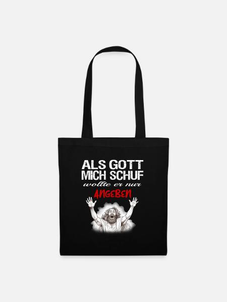 Als Gott mich schuf | Ironisches Gottes Design - Stoffbeutel - Schwarz