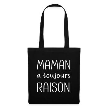 MAMAN A TOUJOURS RAISON - Sac en tissu - noir - Devant