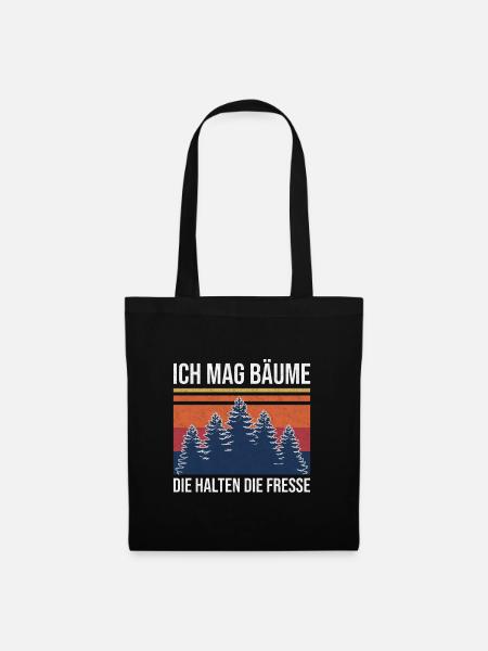 Ich Mag Bäume Die Halten Die Fresse - Stoffbeutel - Schwarz