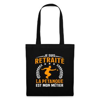je suis retraité la pétanque est mon métier - Sac en tissu - noir - Devant