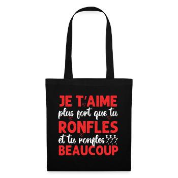 Je t' aime plus fort que tu ronfles Saint-Valentin - Sac en tissu - noir - Devant