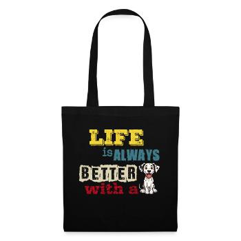 life is always better with a Dalmatian Dalmatian - Tote Bag - black - Front