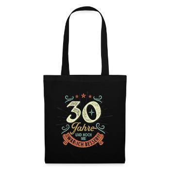 30 Jahre und noch nie war ich besser! - Stoffbeutel - Schwarz - Vorne