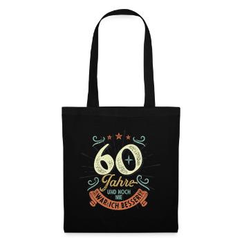 60 Jahre und noch nie war ich besser! - Stoffbeutel - Schwarz - Vorne