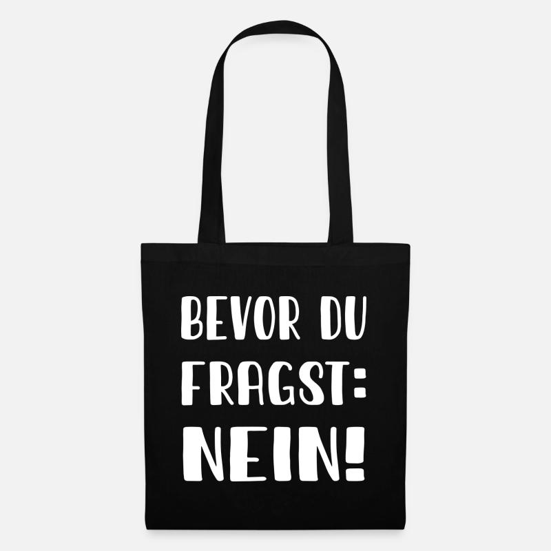 Bevor du fragst: Nein - Stoffbeutel - Schwarz