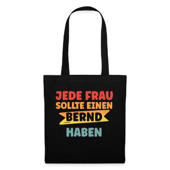 Jede Frau sollte einen Bernd haben - Stoffbeutel - Schwarz - Vorne