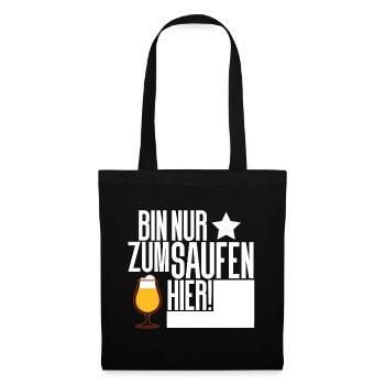 Bin nur zum Saufen hier - Stoffbeutel - Schwarz - Vorne