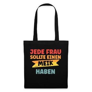 Jede Frau sollte einen Meik haben - Stoffbeutel - Schwarz - Vorne