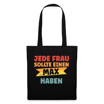 Jede Frau sollte einen Max haben - Stoffbeutel - Schwarz - Vorne