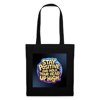 Stay positive and hold your head up high - Sac en tissu - noir - Devant