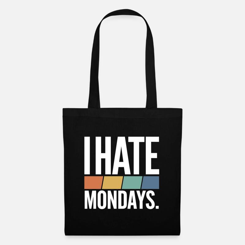 I Hate Mondays - Stoffbeutel - Schwarz