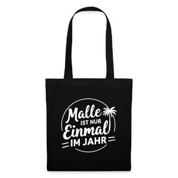 Malle ist nur einmal im Jahr – Mallorca Fans - Stoffbeutel - Schwarz - Vorne