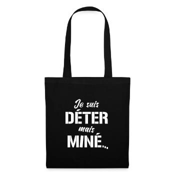 JE SUIS DÉTER, MAIS MINÉ (motivation) - Sac en tissu - noir - Devant