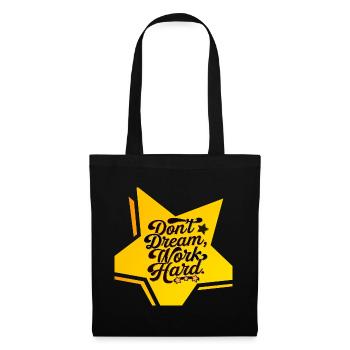 don't dream, work hard - Tote Bag - black - Front