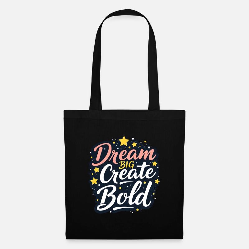 Design Dream Big Create Bold - Stoffbeutel - Schwarz