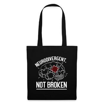 Neurodivergent Not Broken – Strong Mind Statement - Stoffbeutel - Schwarz - Vorne