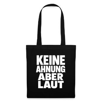 Keine Ahnung Aber Laut - Stoffbeutel - Schwarz - Vorne
