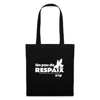 UN PEU DE RESPAIX SVP ! (PAIX, GUERRE) - Sac en tissu - noir - Devant
