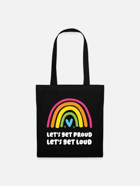LGBT Pride Month - Lasst uns stolz werden, lasst uns laut werden - Stoffbeutel - Schwarz