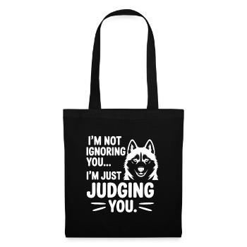 Husky Judging You Funny Dog Quote  - Tote Bag - black - Front
