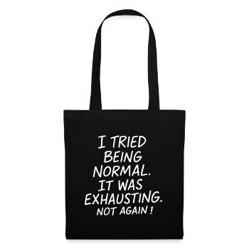Being normal was exhausting. Not again. - Tote Bag - black - Front