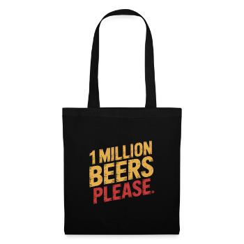 Un million de bières s’il vous plaît - Meme de boisson drôle - Sac en tissu - noir - Devant
