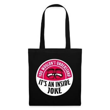 You Wouldn't Understand It's An Inside Joke Spruch - Stoffbeutel - Schwarz - Vorne