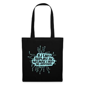 AI Can't Replace Me I Don't Do Anything Humor Joke - Tote Bag - black - Front