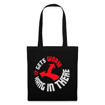 Hang In There It Gets Worse Funny Fun Saying - Tote Bag - black - Front