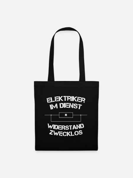 Elektriker im Dienst: Widerstand zwecklos - Stoffbeutel - Schwarz