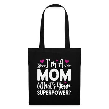 Je suis maman. Quel est ton super-pouvoir - Sac en tissu - noir - Devant