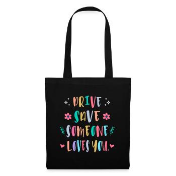 Conduis prudemment, quelqu’un t’aime - Sac en tissu - noir - Devant