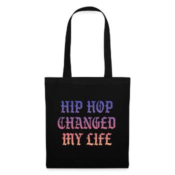 Hip Hop changed my Life - Tote Bag - black - Front
