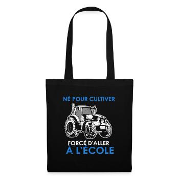 Né pour cultiver — forcé d’aller à l’école - Sac en tissu - noir - Devant