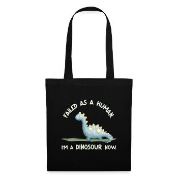 Failed as a Human – I’m a Dinosaur Now - Stoffbeutel - Schwarz - Vorne