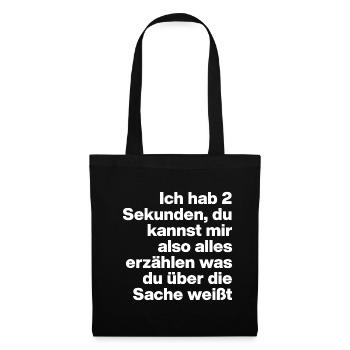 2 SEKUNDEN, BIST DU DUMM? SARKASMUS, FRECH - Stoffbeutel - Schwarz - Vorne