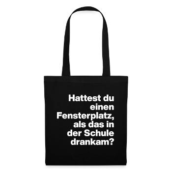 HATTEST DU EINEN FENSTERPLATZ? SARKASMUS, FRECH - Stoffbeutel - Schwarz - Vorne