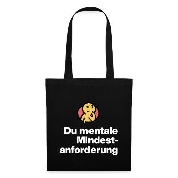 YOU MENTAL MINIMUM DEMAND. SARCASM GIFT - Tote Bag - black - Front