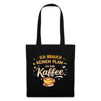 I don't need a plan, I need coffee - Tote Bag - black - Front